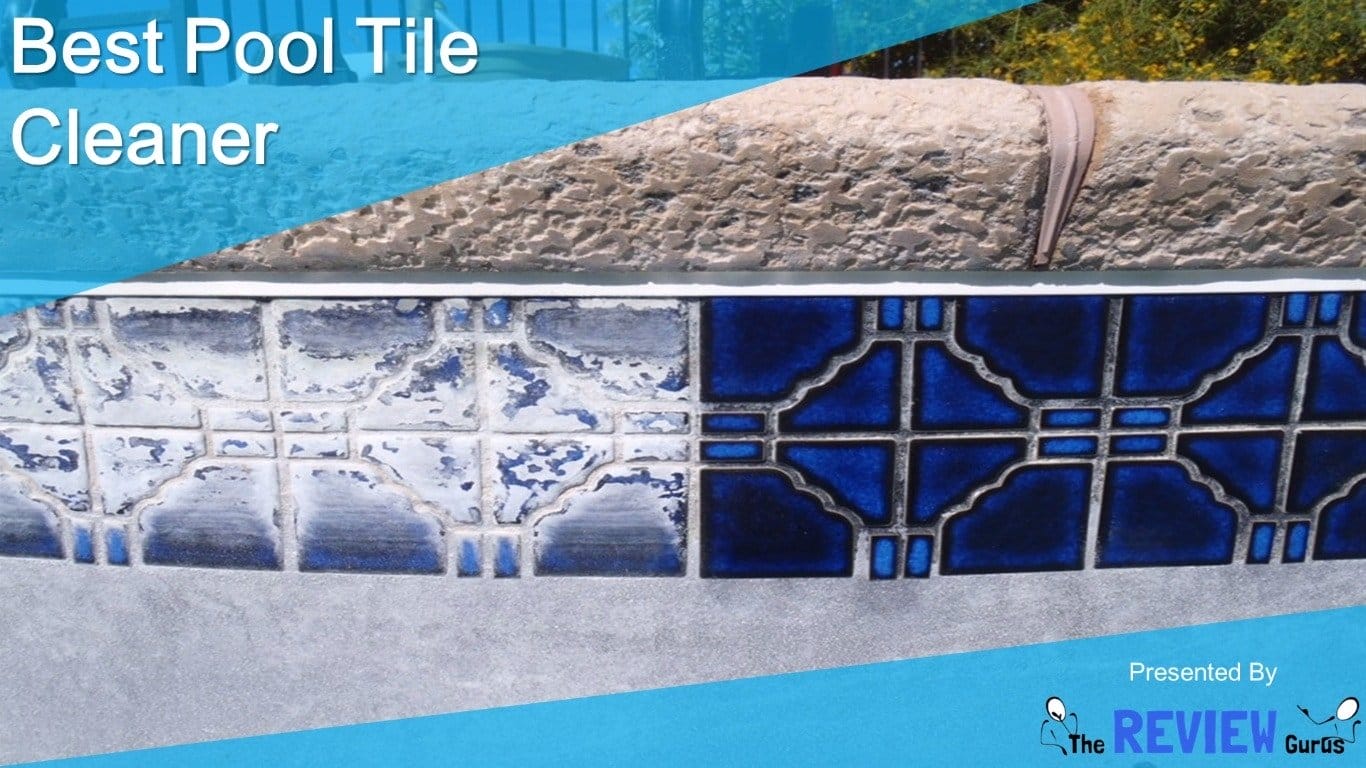Best Pool Tile Cleaner Latest Detailed Reviews