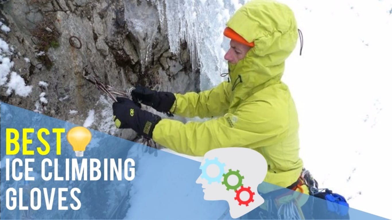 Best Ice Climbing Gloves Top 5 Reviews