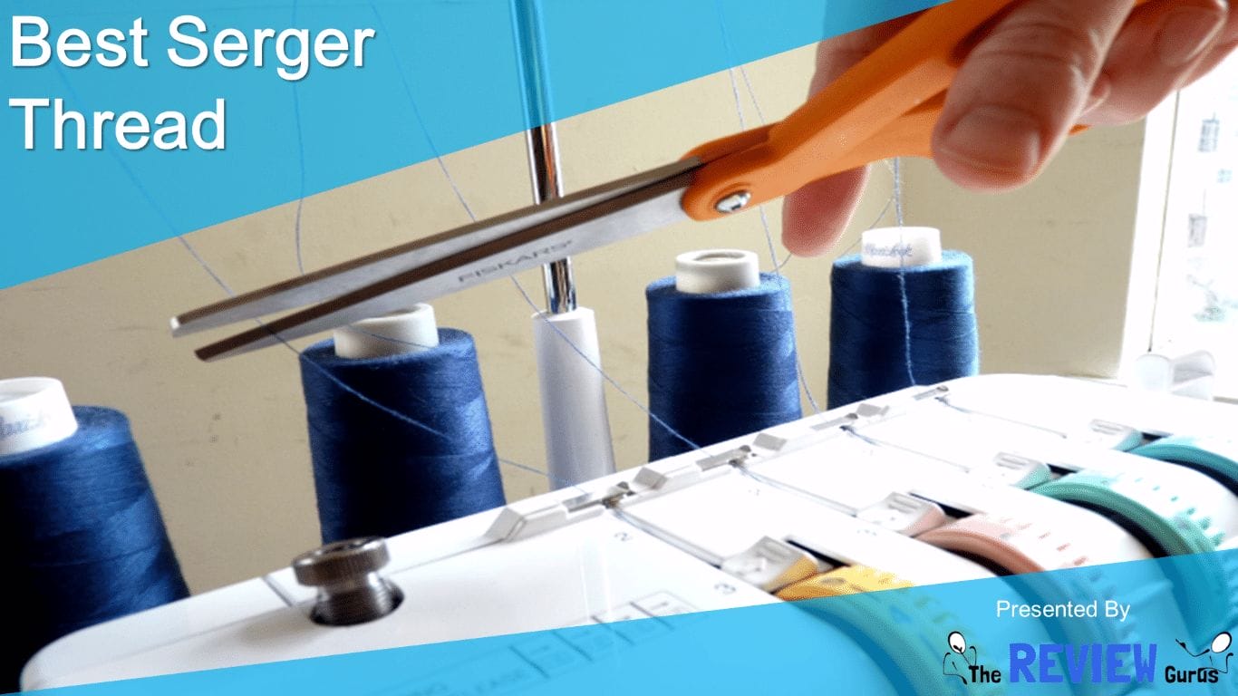 Best Serger Thread Latest Detailed Reviews