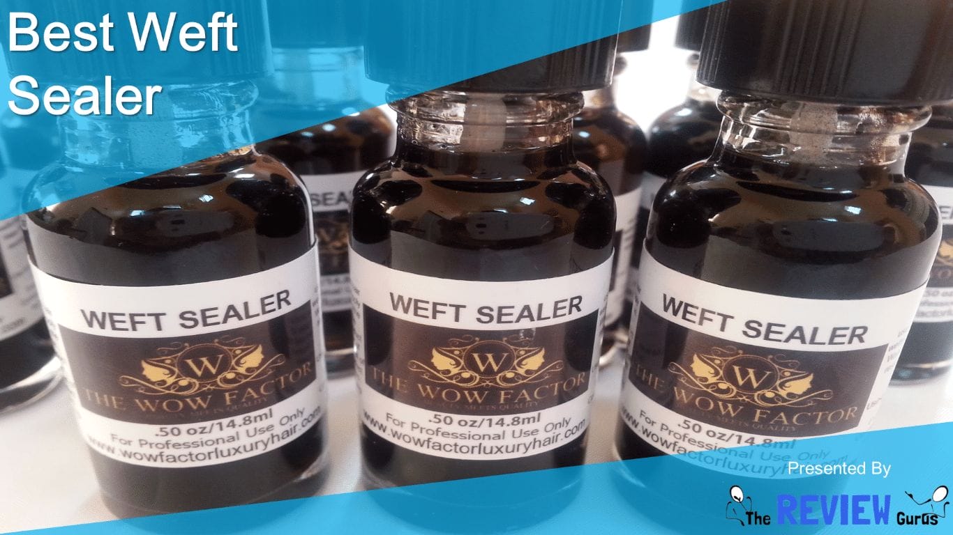 Best Weft Sealer