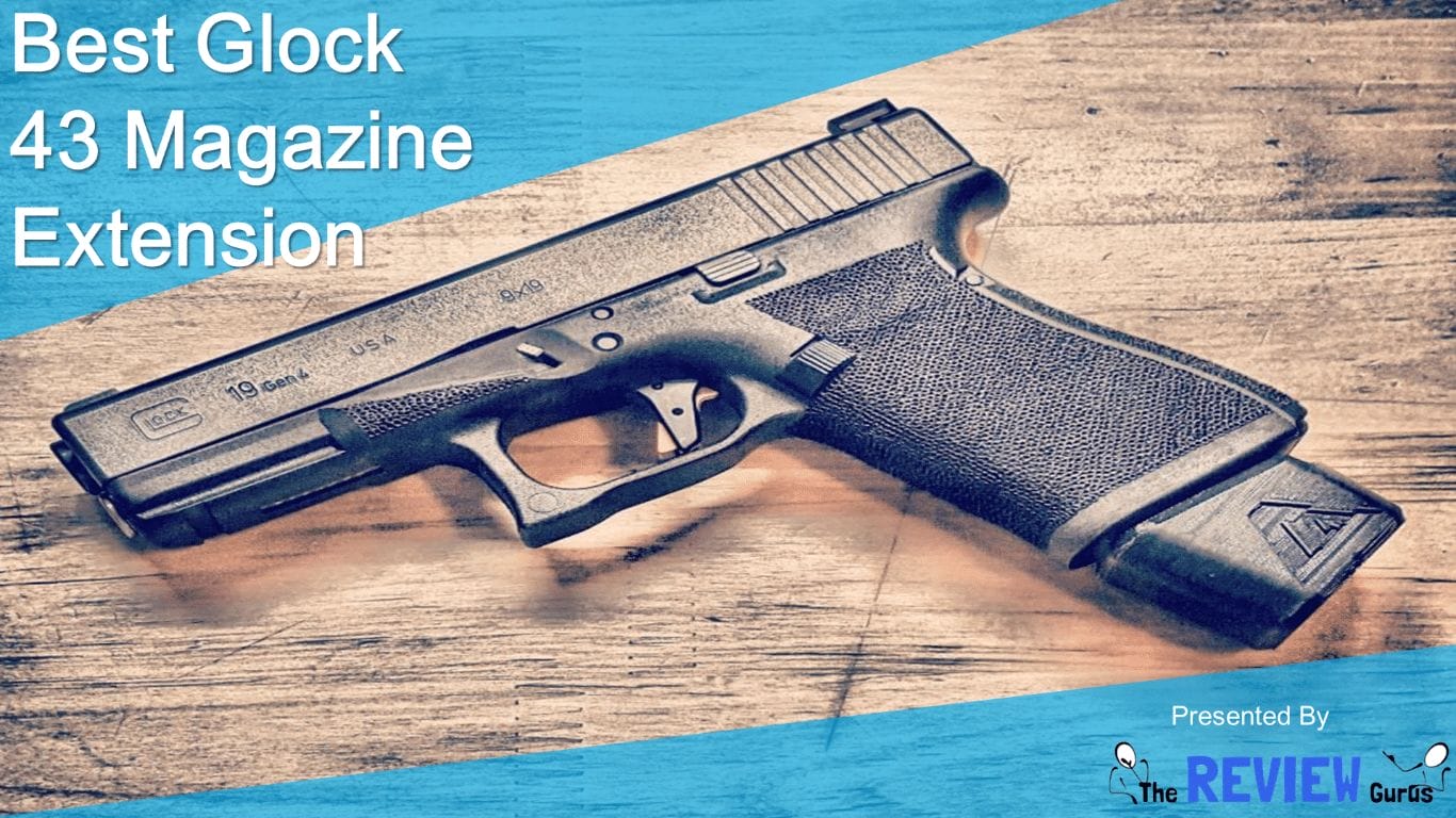 Best Glock 43 Magazine Extension