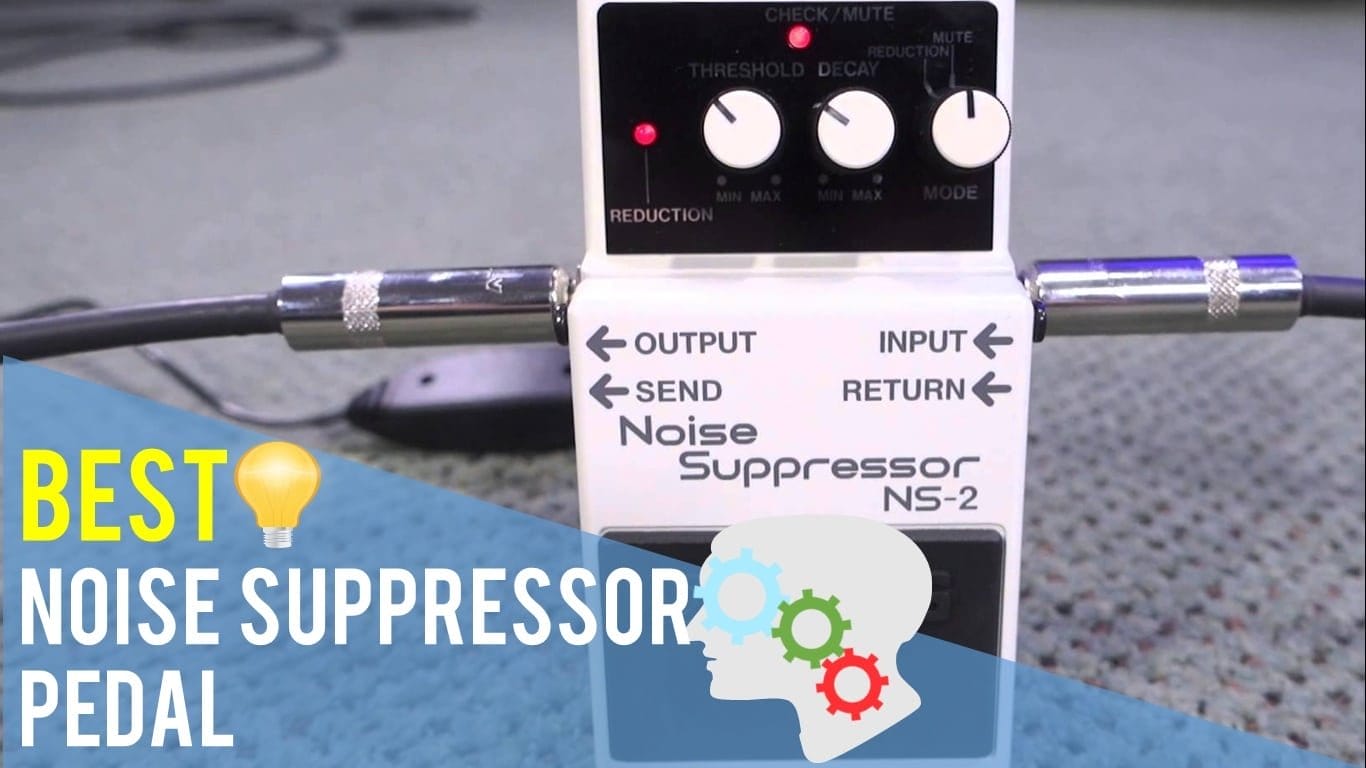 Best Noise Suppressor Pedal Top 5 Reviews