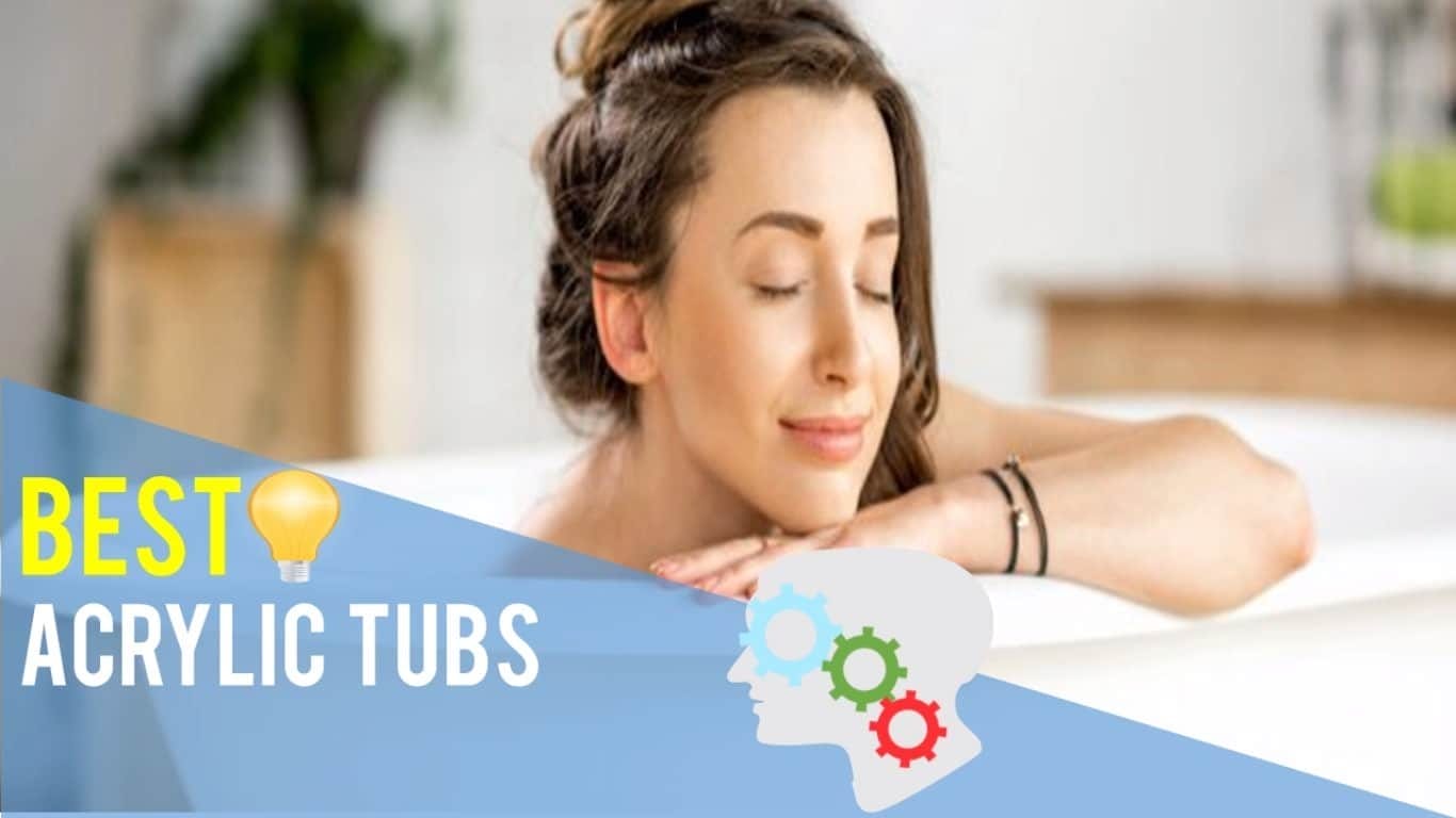 Best Acrylic Tubs