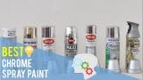 Best Chrome Spray Paint Reviews In 2023