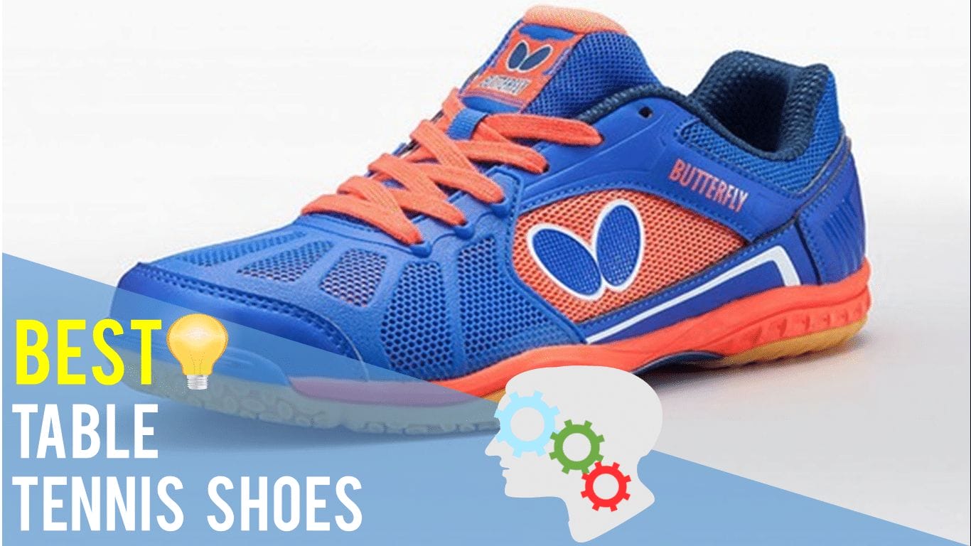 Best Table Tennis Shoes Top 5 Reviews