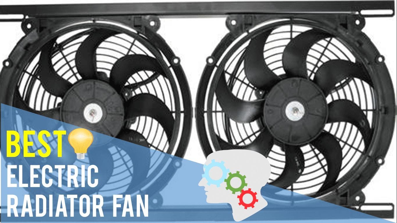 Best Electric Radiator Fan