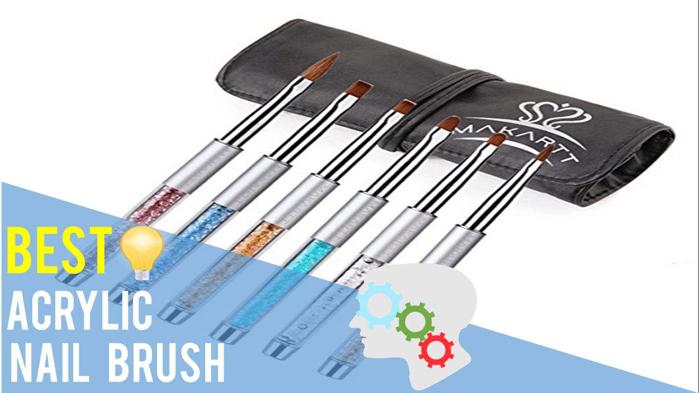 Best Acrylic Nail Brush Top 5 Reviews