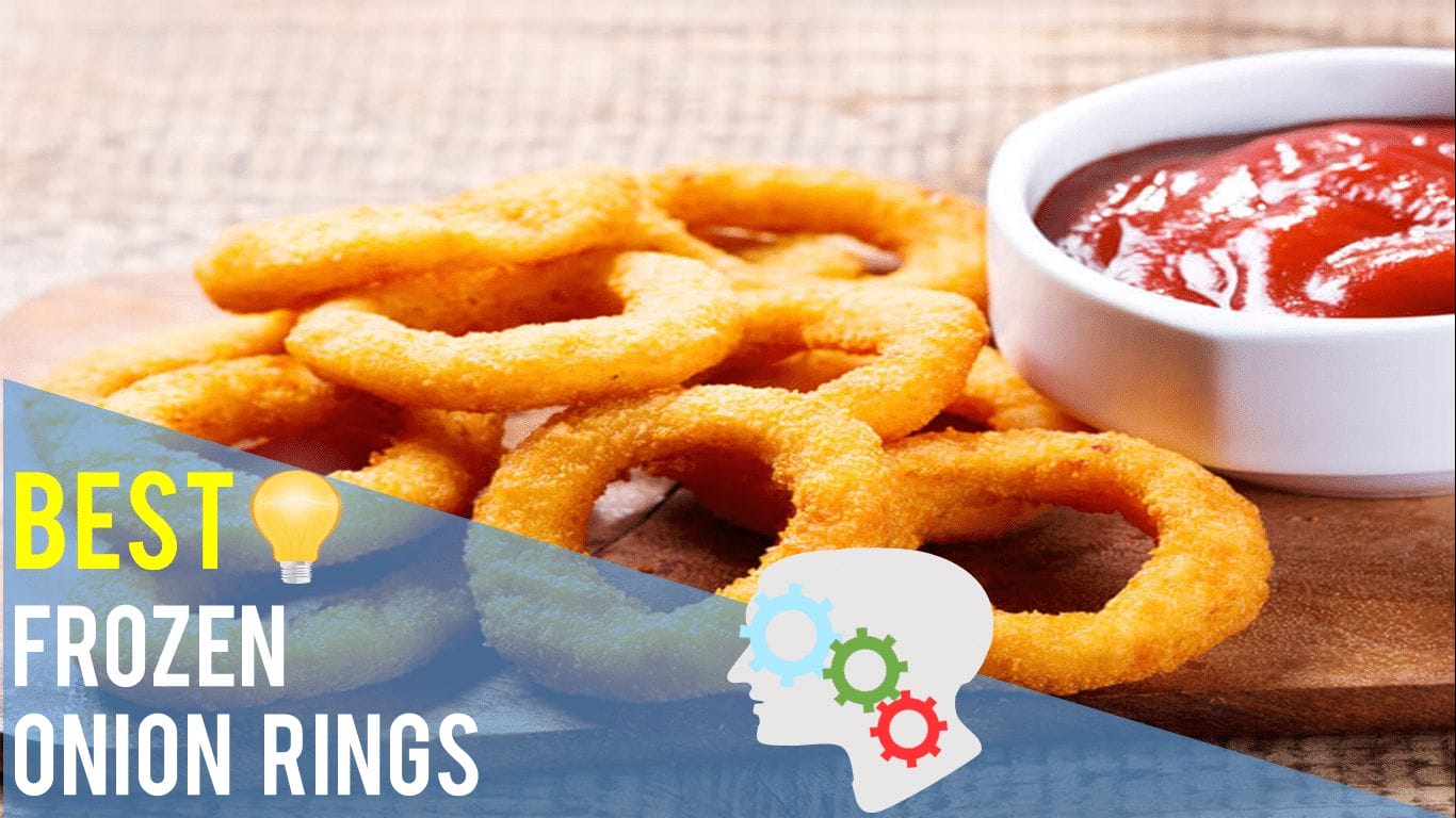 Best Frozen Onion Rings Top 5 Reviews