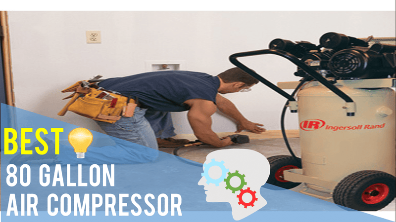 Best 80 Gallon Air Compressor